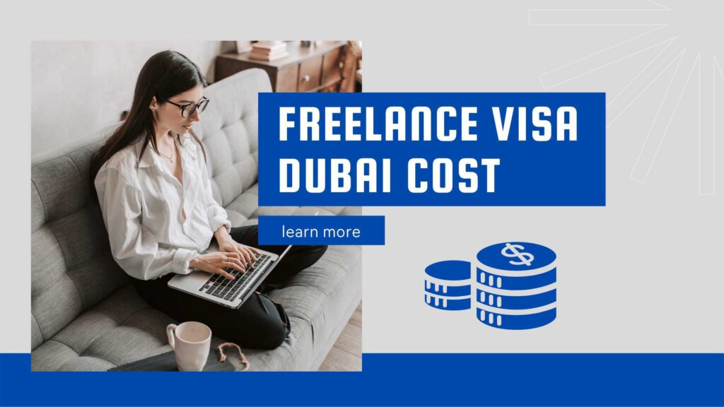The Amazing Benefits of Getting a freelance visa Dubai cost